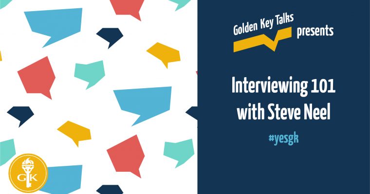 Watch Golden Key Talks: Ace your next interview with Prof Steve Neel