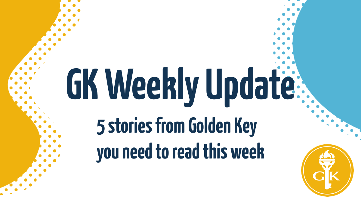 GK Weekly Update: Five stories from Golden Key you need to read this week