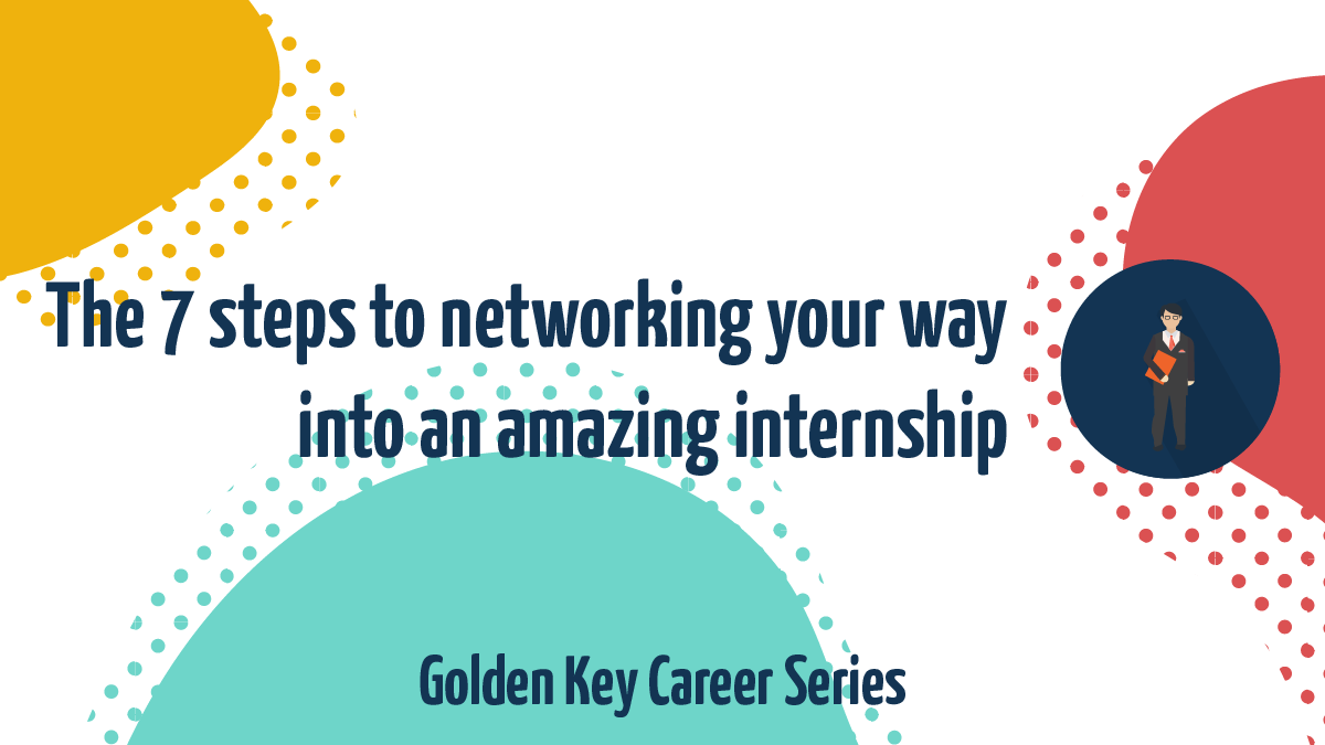 Get the internship you want through smart networking